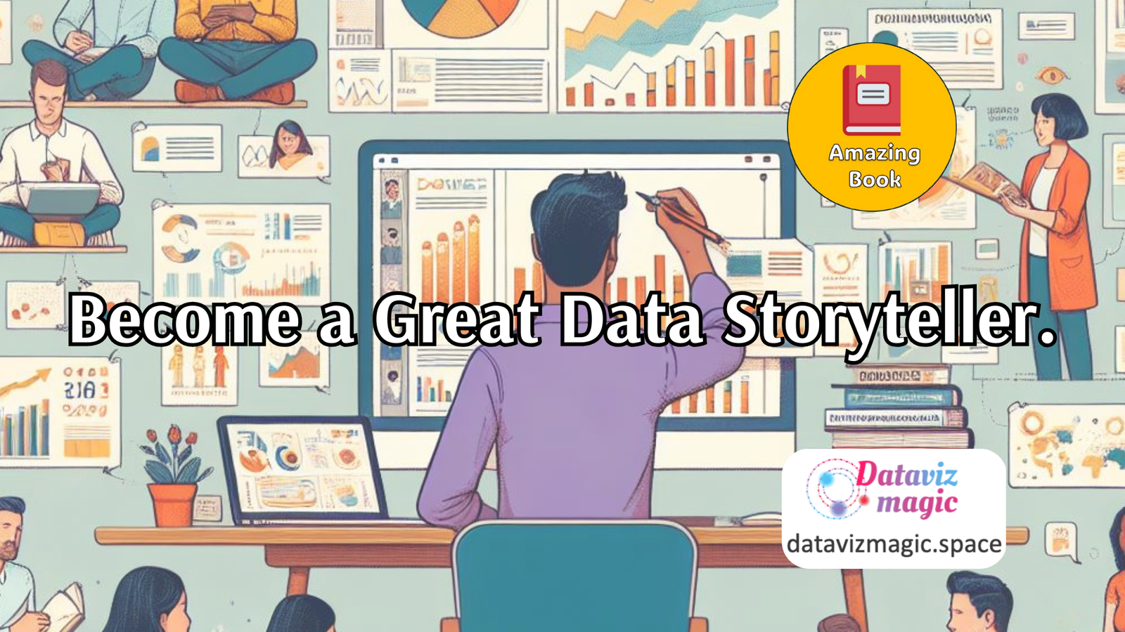 Become a Great Data Storyteller.